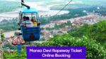 Mansa Devi Ropeway Ticket Online Booking