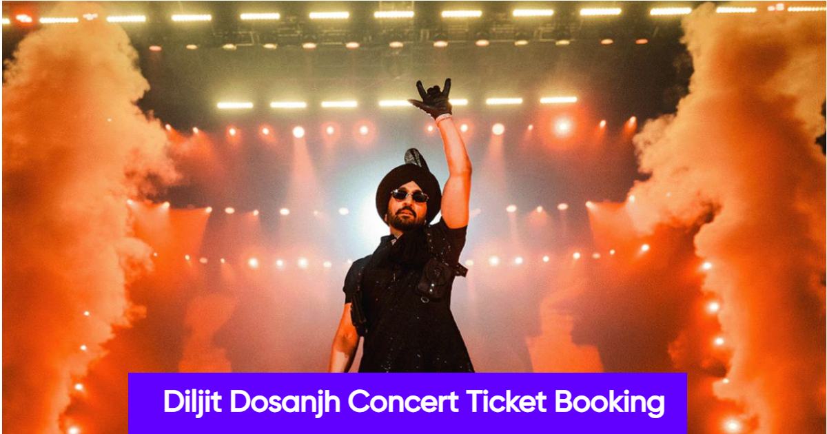 Diljit Dosanjh Concert Ticket Booking