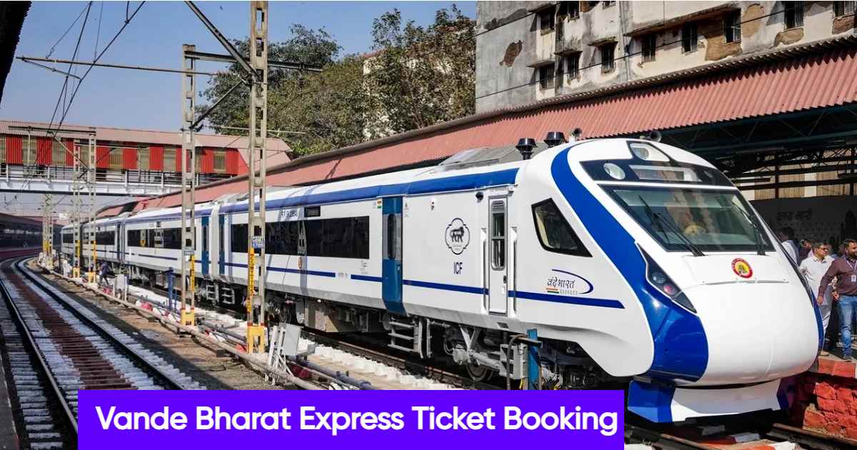 Vande Bharat Express Ticket Booking:Route List,Ticket Price