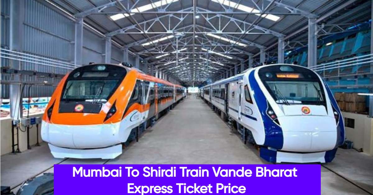 Mumbai To Shirdi Train Vande Bharat Express Ticket Price